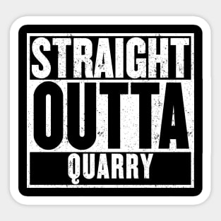 Straight Outta Quarry T-Shirt Sticker